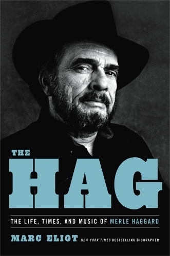 Бумажная книга «The Hag: The Life, Times, and Music of Merle Haggard», автор Марк Элиот - фото №1