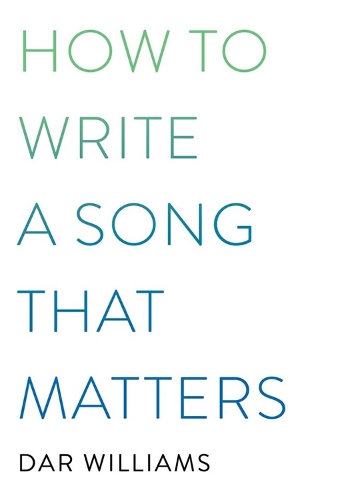 Бумажная книга «How to Write a Song that Matters», автор Дар Уильямс - фото №1