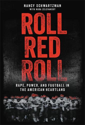 Бумажная книга «Roll Red Roll: Rape, Power, and Football in the American Heartland», автор Нэнси Шварцман - фото №1