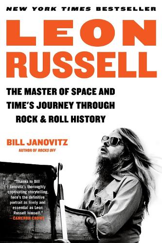 Бумажная книга «Leon Russell: The Master of Space and Time's Journey Through Rock & Roll History», автор Билл Яновиц - фото №1