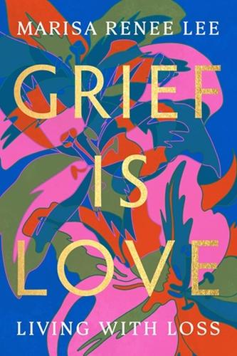 Бумажная книга «Grief Is Love: Living with Loss», автор Мариса Р. Ли - фото №1