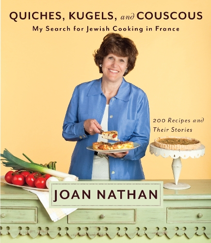 Бумажная книга «Quiches, Kugels, and Couscous: My Search for Jewish Cooking in France: A Cookbook», автор Джоан Натан - фото №1