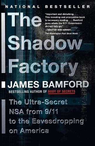 Бумажная книга «The Shadow Factory: The NSA from 9/11 to the Eavesdropping on America», автор Джеймс Бэмфорд - фото №1