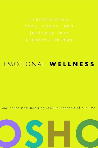 Паперова книга «Emotional Wellness: Transforming Fear, Anger, and Jealousy into Creative Energy», автор Ошо - фото №1