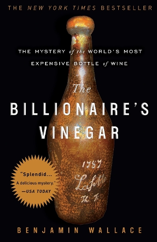 Бумажная книга «The Billionaire's Vinegar: The Mystery of the World's Most Expensive Bottle of Wine», автор Бенджамин Уоллес - фото №1