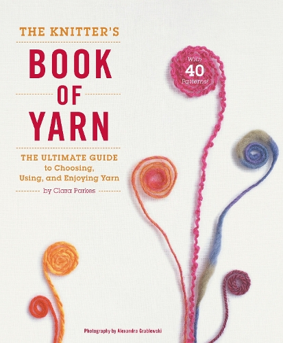 Бумажная книга «Knitter′s Book of Yarn, The», автор К. Паркс - фото №1