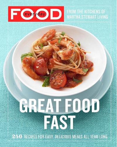 Бумажная книга «Everyday Food: Great Food Fast: 250 Recipes for Easy, Delicious Meals All Year Long: A Cookbook», автор Марта Стюарт - фото №1
