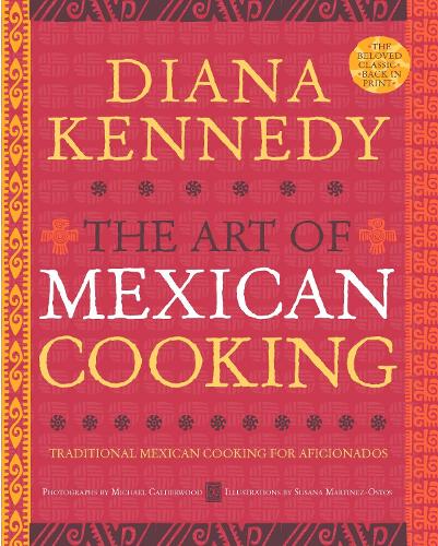 Бумажная книга «The Art of Mexican Cooking: Traditional Mexican Cooking for Aficionados: A Cookbook», автор Диана Кеннеди - фото №1