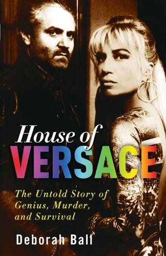 Бумажная книга «House of Versace: The Untold Story of Genius, Murder, and Survival», автор Дебора Болл - фото №1
