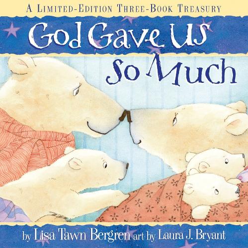 Бумажная книга «God Gave Us so Much Three-Book Treasury: Includes God Gave Us the World, God Gave Us Love and God Gave Us Heaven», автор Лиза Тоун Бергрен - фото №1