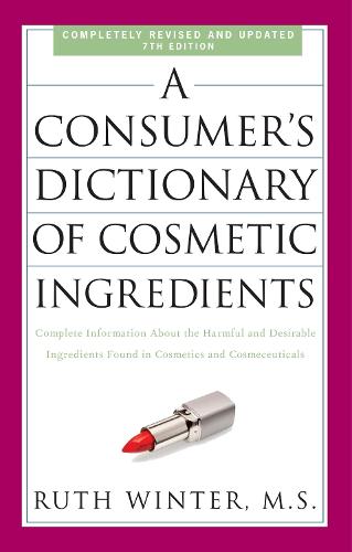 Бумажная книга «A Consumer's Dictionary of Cosmetic Ingredients, 7th Edition: Complete Information About the Harmful and Desirable Ingredients Found in Cosmetics and Cosmeceuticals», автор Рут Винтер - фото №1