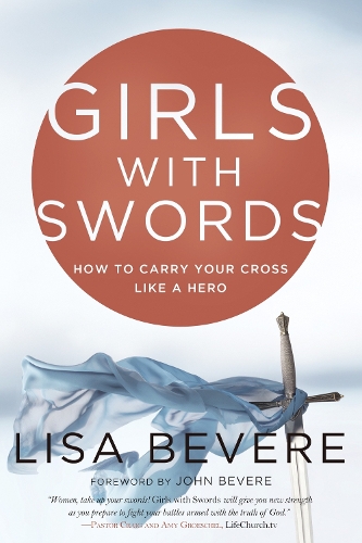 Бумажная книга «Girls with Swords: How to Carry your Cross Like a Hero», автор Лиза Бивер - фото №1
