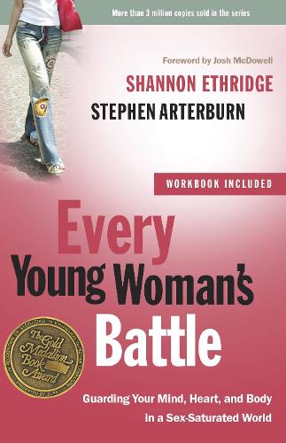 Бумажная книга «Every Young Woman's Battle (Includes Workbook): Guarding your Mind, Heart, and Body in a Sex-Saturated World», авторов Шеннон Этридж, Стивен Артерберн - фото №1