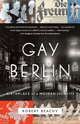 Бумажная книга «Gay Berlin: Birthplace of a Modern Identity», автор Роберт Бичи - фото №1