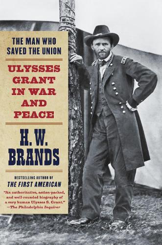 Бумажная книга «The Man Who Saved the Union: Ulysses Grant in War and Peace», автор Х. В. Брэндс - фото №1
