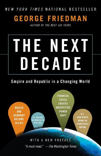 Бумажная книга «The Next Decade: Empire and Republic in a Changing World», автор Джордж Фридман - фото №1