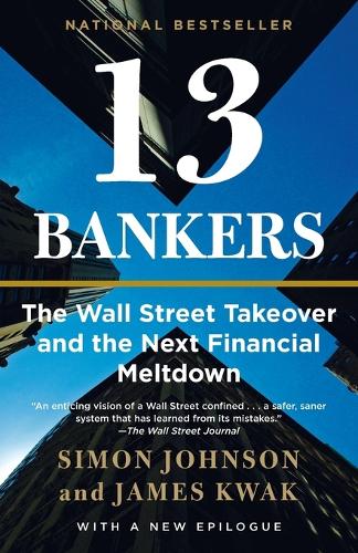 Бумажная книга «13 Bankers: The Wall Street Takeover and the Next Financial Meltdown», авторов Джеймс Квак, Саймон Джонсон - фото №1