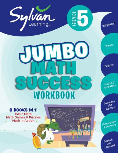 [object Object] «5th Grade Jumbo Math Success Workbook: 3 Books in 1--Basic Math, Math Games and Puzzles, Math in Action; Activities, Exercises, and Tips to Help Catch Up, Keep Up, and Get Ahead», автор Sylvan Learning - фото №1