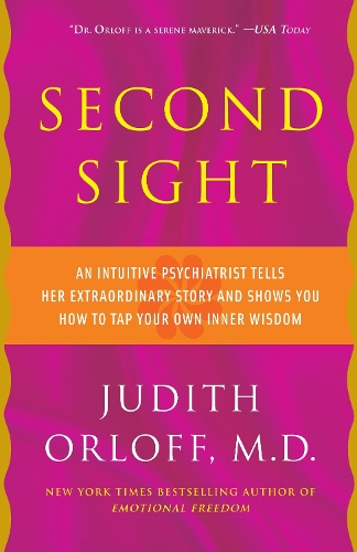 Бумажная книга «Second Sight: An Intuitive Psychiatrist Tells Her Extraordinary Story and Shows You How To Tap Your Own Inner Wisdom», автор Джудит Орлофф - фото №1