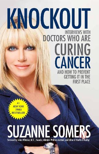 Бумажная книга «Knockout: Interviews with Doctors Who Are Curing Cancer--And How to Prevent Getting It in the First Place», автор Сюзанна Сомерс - фото №1