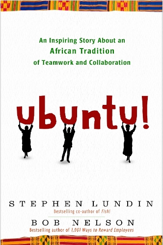 Бумажная книга «Ubuntu!: An Inspiring Story About an African Tradition of Teamwork and Collaboration.», авторов Боб Нельсон, Стивен Лундин - фото №1