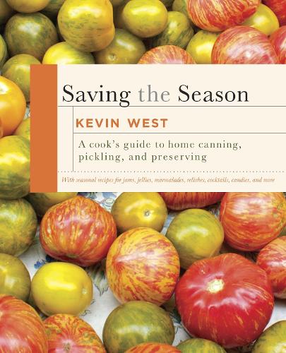 [object Object] «Saving the Season: A Cook's Guide to Home Canning, Pickling, and Preserving: A Cookbook», автор Кевін Вест - фото №1