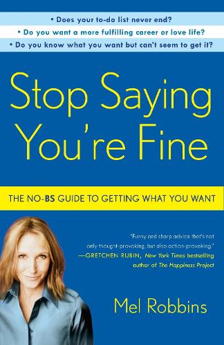 [object Object] «Stop Saying You're Fine: The No-BS Guide to Getting What You Want», автор Мел Роббинс - фото №1