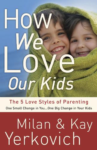 Бумажная книга «How We Love Our Kids: The Five Love Styles of Parenting», авторов Кей Еркович, Милан Еркович - фото №1