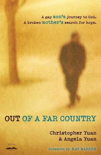 Бумажная книга «Out of a Far Country: A Gay Son's Journey to God. A Broken Mother's Search for Hope.», авторов Анджела Юань, Кристофер Юань - фото №1