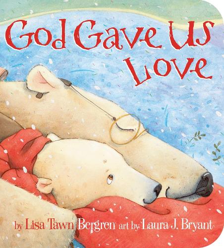 Бумажная книга «God Gave Us Love», автор Лиза Тоун Бергрен - фото №1