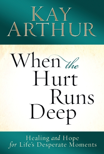 Бумажная книга «When the Hurt Runs Deep: Healing and Hope for Life's Desperate Moments», автор Кей Артур - фото №1