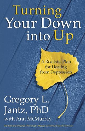 Бумажная книга «Turning your Down Into Up: A Realistic Plan for Healing from Depression», авторов Энн МакМюррей, Грегори Джанц - фото №1