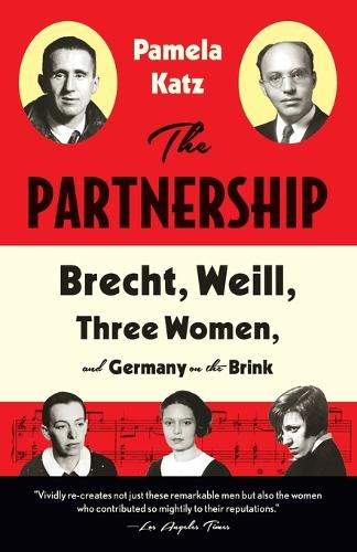 Бумажная книга «The Partnership: Brecht, Weill, Three Women, and Germany on the Brink», автор Памела Кац - фото №1