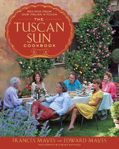 Бумажная книга «The Tuscan Sun Cookbook: Recipes from Our Italian Kitchen», автор Фрэнсис Мэйес - фото №1