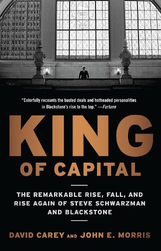 Паперова книга «King of Capital: The Remarkable Rise, Fall, and Rise Again of Steve Schwarzman and Blackstone», автор Девід Кері - фото №1