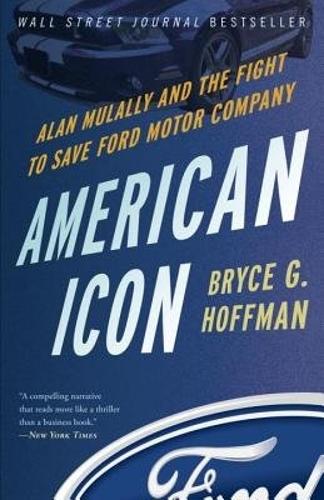 Паперова книга «American Icon: Alan Mulally and the Fight to Save Ford Motor Company», автор Брайс Г. Хоффман - фото №1