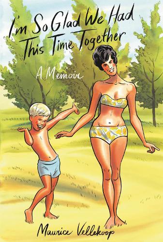 Бумажная книга «I'm So Glad We Had This Time Together: A Memoir», автор Морис Веллекуп - фото №1