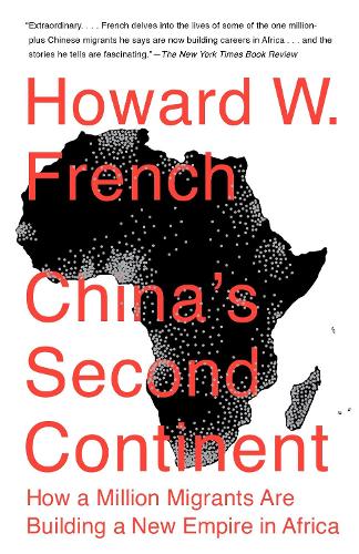 Паперова книга «China's Second Continent: How a Million Migrants Are Building a New Empire in Africa», автор Говард В. Френч - фото №1