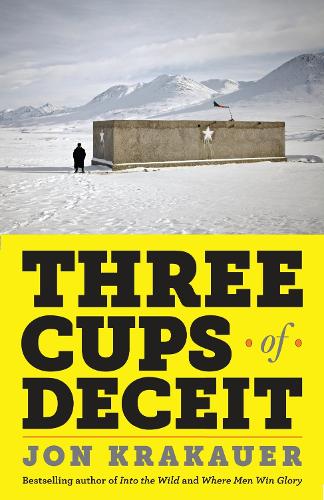 Бумажная книга «Three Cups of Deceit: How Greg Mortenson, Humanitarian Hero, Lost His Way», автор Джон Кракауэр - фото №1