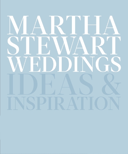 Паперова книга «Martha Stewart Weddings: Ideas and Inspiration», автор Редактори Martha Stewart Weddings - фото №1
