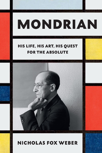 Паперова книга «Mondrian: His Life, His Art, His Quest for the Absolute», автор Ніколас Фокс Вебер - фото №1