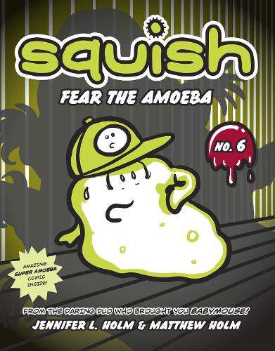 Паперова книга «Squish #6: Fear the Amoeba», авторів Дженніфер Л. Холм, Метью Холм - фото №1