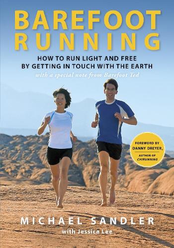 Бумажная книга «Barefoot Running: How to Run Light and Free by Getting in Touch with the Earth», автор Джессика Ли - фото №1