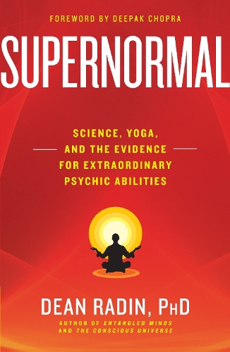 Бумажная книга «Supernormal: Science, Yoga, and the Evidence for Extraordinary Psychic Abilities», автор Дин Радин - фото №1