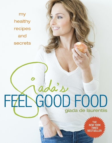 Бумажная книга «Giada's Feel Good Food: My Healthy Recipes and Secrets: A Cookbook», автор Джада Де Лаурентис - фото №1
