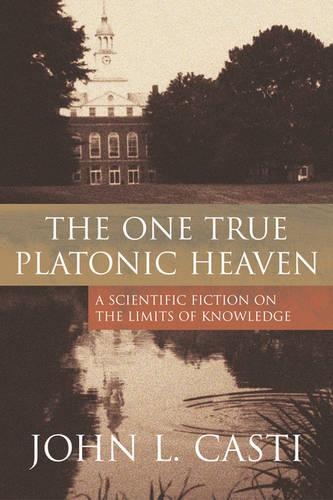 Бумажная книга «The One True Platonic Heaven: A Scientific Fiction on the Limits of Knowledge», автор Джон Л. Касти - фото №1