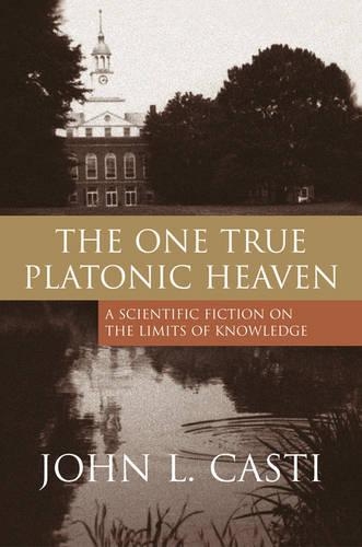 Бумажная книга «The One True Platonic Heaven: A Scientific Fiction on the Limits of Knowledge», автор Джон Л. Касти - фото №1