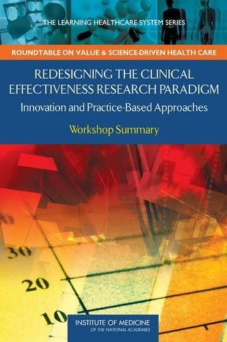 Бумажная книга «Redesigning the Clinical Effectiveness Research Paradigm: Innovation and Practice-Based Approaches: Workshop Summary», авторов Дж. Майкл Макгиннис, Ли-Энн Олсен - фото №1