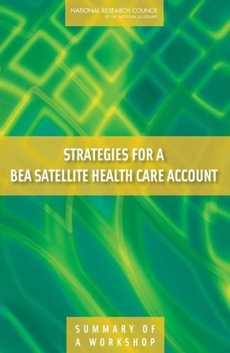 Бумажная книга «Strategies for a BEA Satellite Health Care Account: Summary of a Workshop», автор Кристофер Макки - фото №1