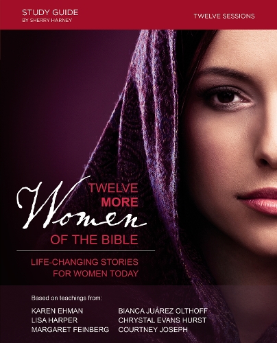 Бумажная книга «Twelve More Women of the Bible Study Guide: Life-Changing Stories for Women Today», авторов Бьянка Хуарес Олтхофф, Кристал Эванс Херст, Кортни Джозеф Фаллик, Карен Эхман, Лиза Харпер, Маргарет Файнберг - фото №1